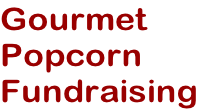 Gourmet
Popcorn
Fundraising

